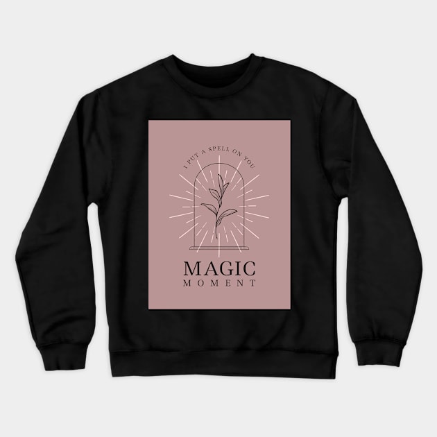 I Put A Spell On You | Magic Moment Crewneck Sweatshirt by AladdinHub